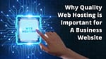 Why Quality Web Hosting is Important for a Business Website digipix digipixinc.com