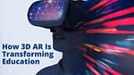 How 3D AR is Transforming Education digipix digipixinc.com