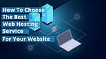 How to Choose The Best Web Hosting Service For Your Website digipix digipixinc.com