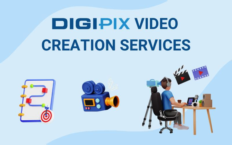 Digipix Video Creation Services