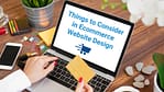 Things to consider in an ecommerce website design