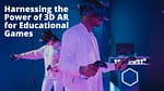 Harnessing the Power of 3D AR for Educational Games digipix digipixinc.com
