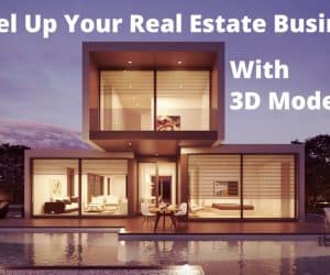 digipixinc-How-3D-modeling-can-take-your-real-estate-business-to-the-next-level