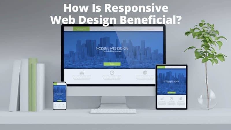 How is Responsive Web Design Beneficial? digipix digipixinc.com