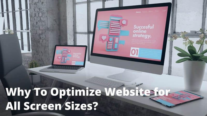 Best Practices to Optimize Your Website for all Screen Sizes in 2023