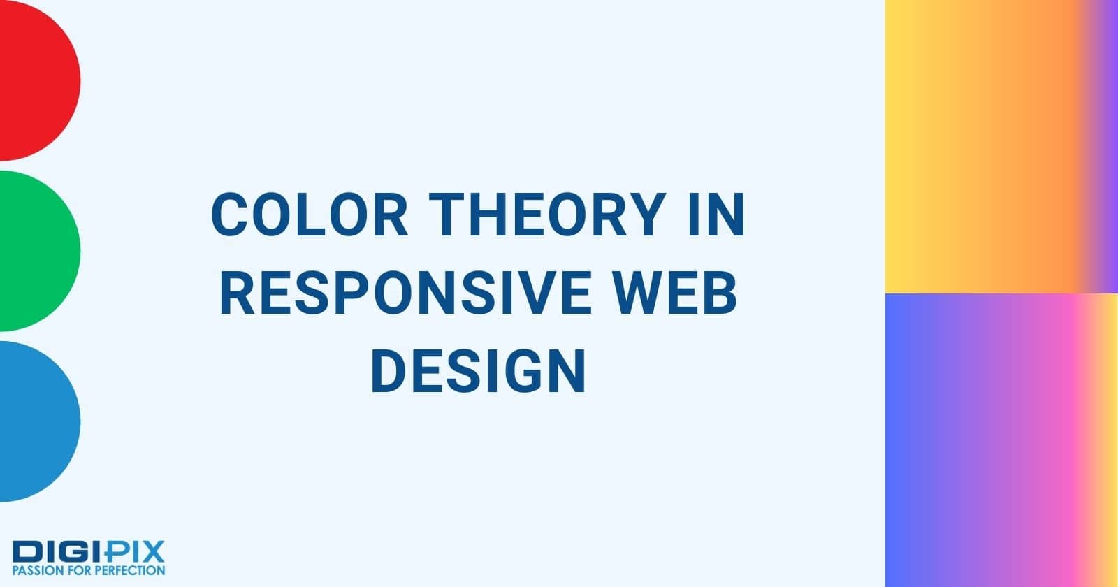 Ultimate No.1 Guide to Color Theory in Responsive Web Design - DigiPix Inc.